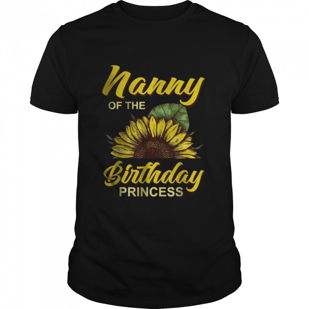 Nanny Of The Birthday Girl Sunflower Matching Family T-Shirt