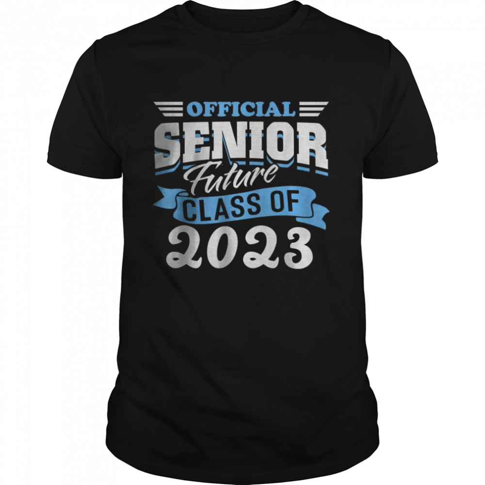 Official Senior Future Class Of 2023 New 12th Grader Fun T-Shirt