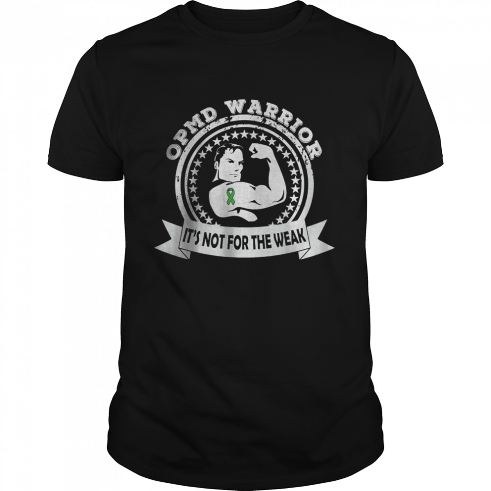 Opmd Warrior It’s Not For The Weak T-Shirt