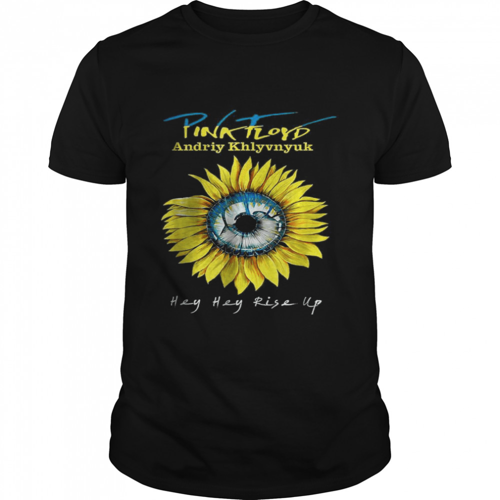 Ukrraine Sunflower Hey Hey Rise Up Support Ukraine Shirt