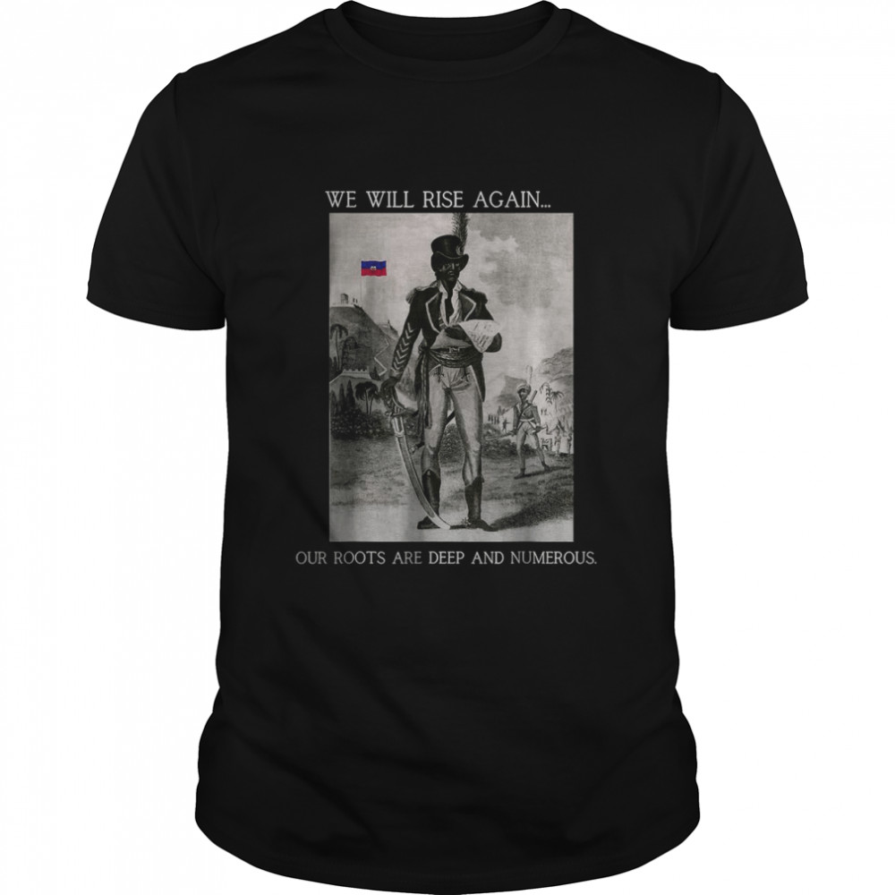 We will rise again our roots are deep and numerous T- Classic Men's T-shirt