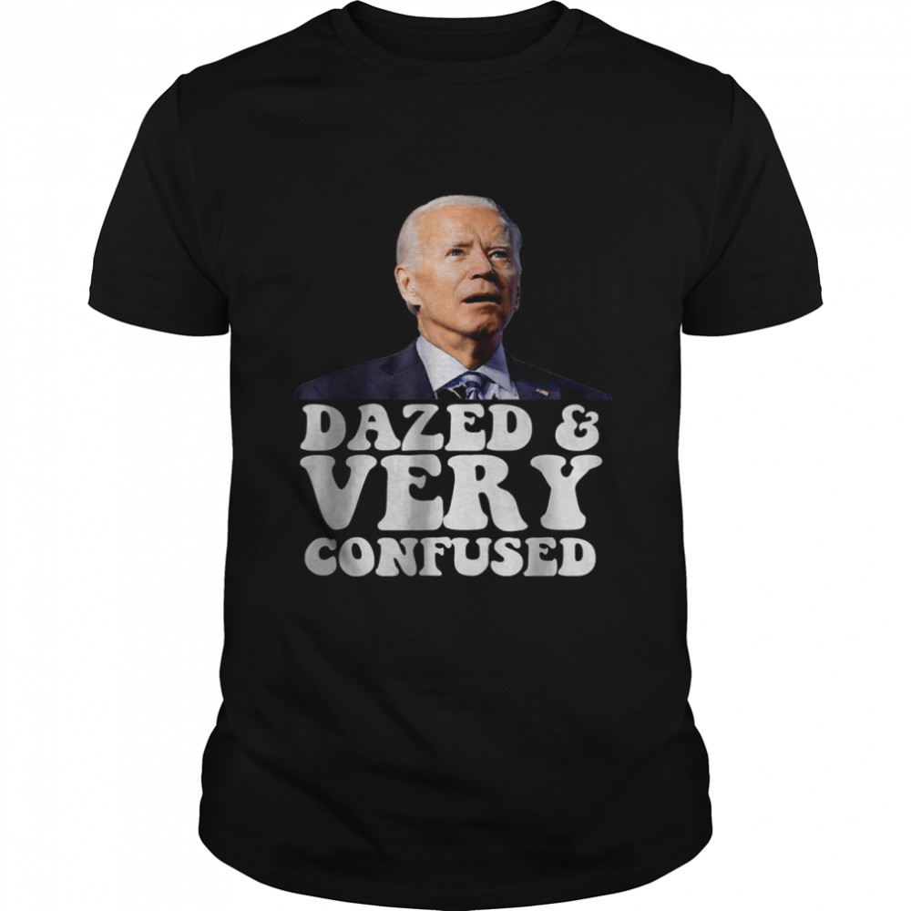 Biden Dazed And Very Confused T-Shirt