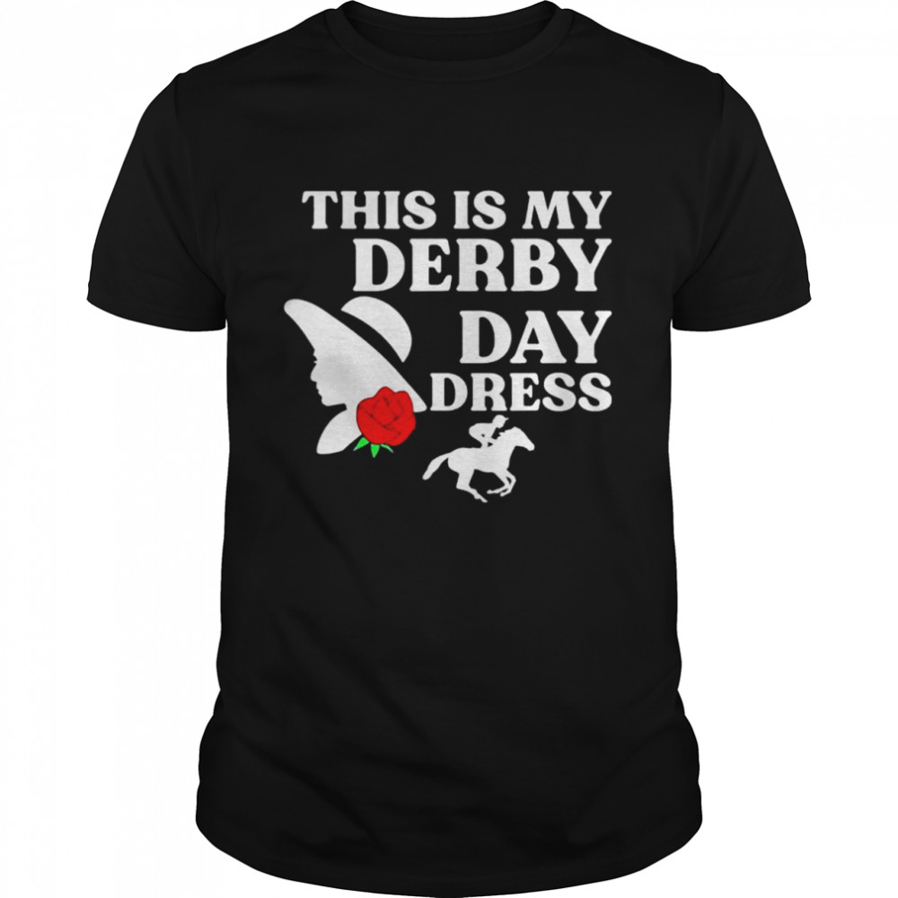 Derby day 2022 this is my derby day dress horse racing shirt