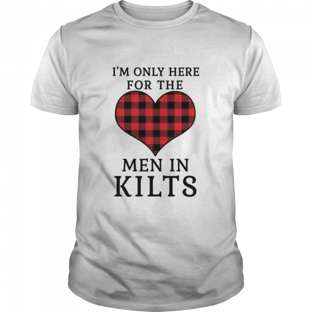 I’m Only Here For The In Kilts Herz Irish Celtic Langarmshirt Shirt