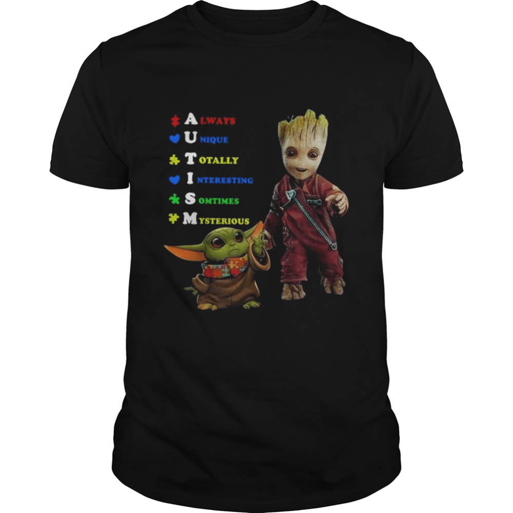 Original Baby Groot and Baby Yoda Autism always unique totally interesting sometimes mysterious shirt