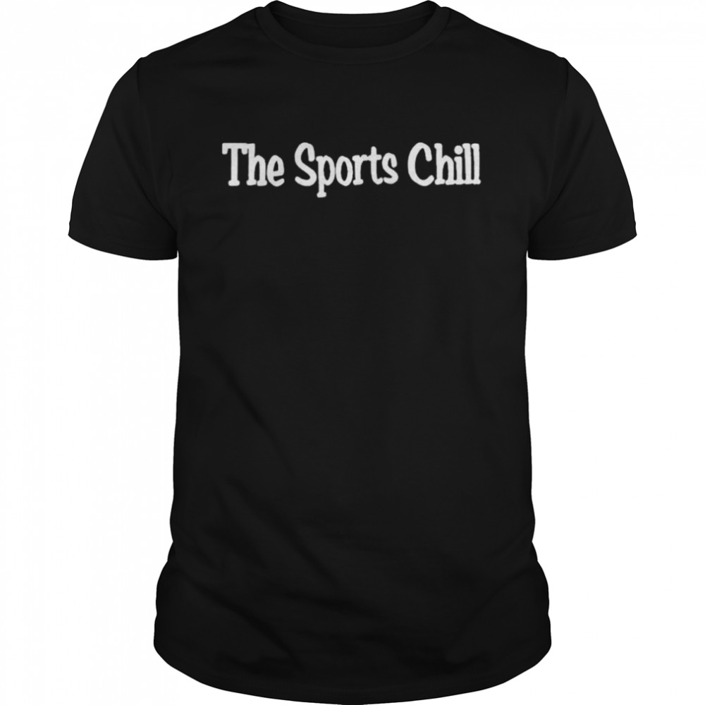 The sports chill shirt