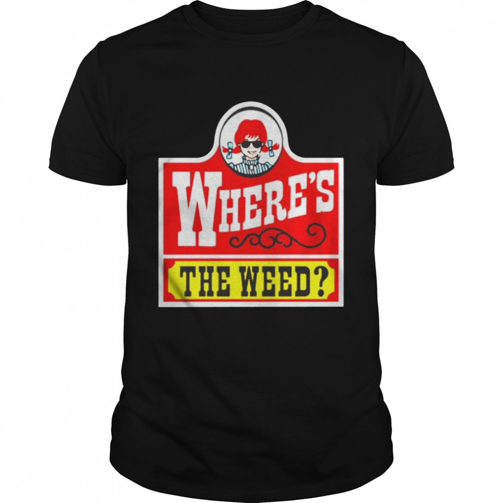 Where’s the weed wendy’s logo shirt