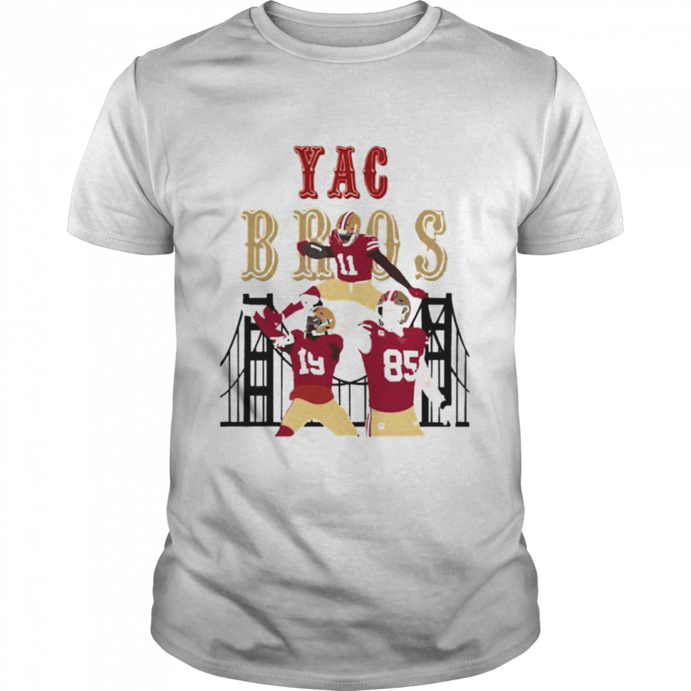 Yac Bros San Francisco 49ers Kittle Samuel And Aiyuk T-Shirt