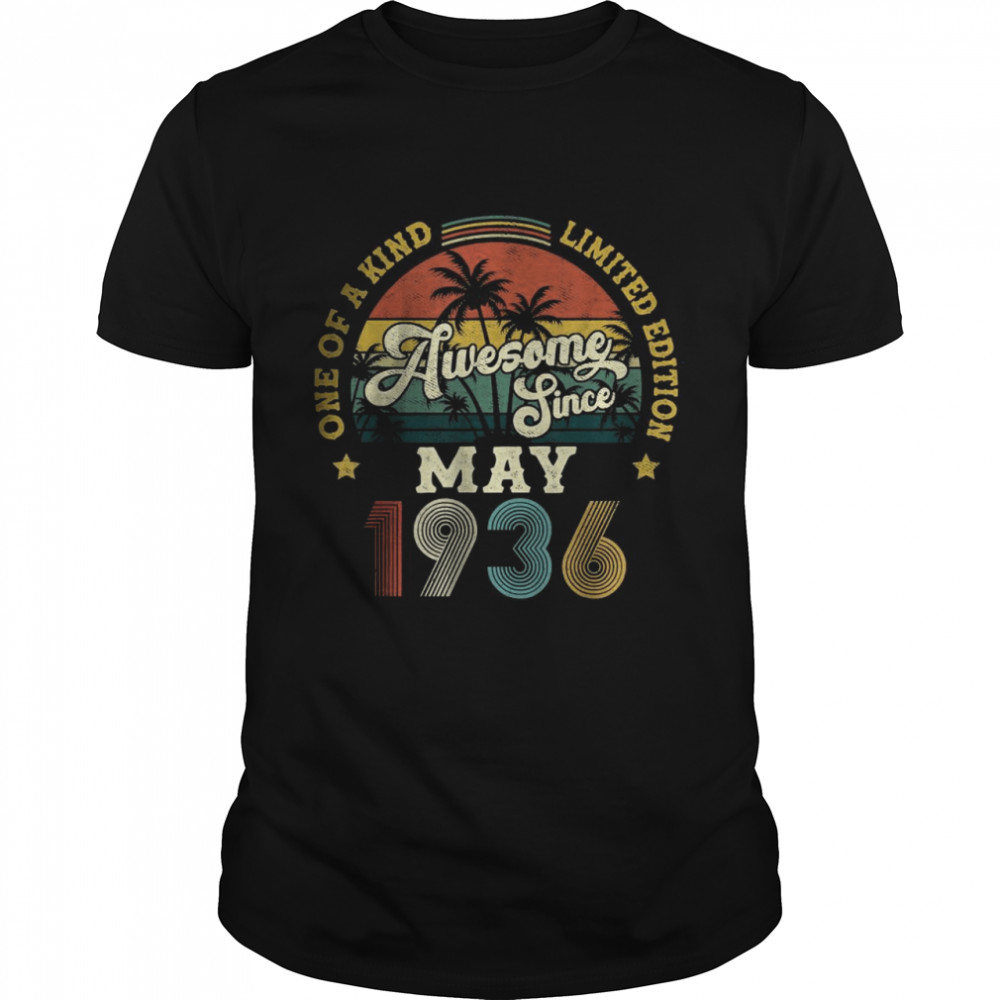 Awesome Since May 1936 One Of A kind Limited Edition T-Shirt