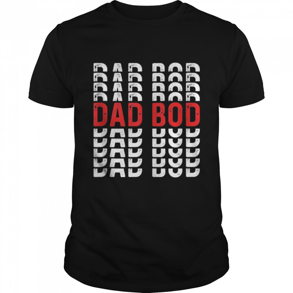 Dad Bod Chubby Father Prank Surprise Loving Daddy Shirt