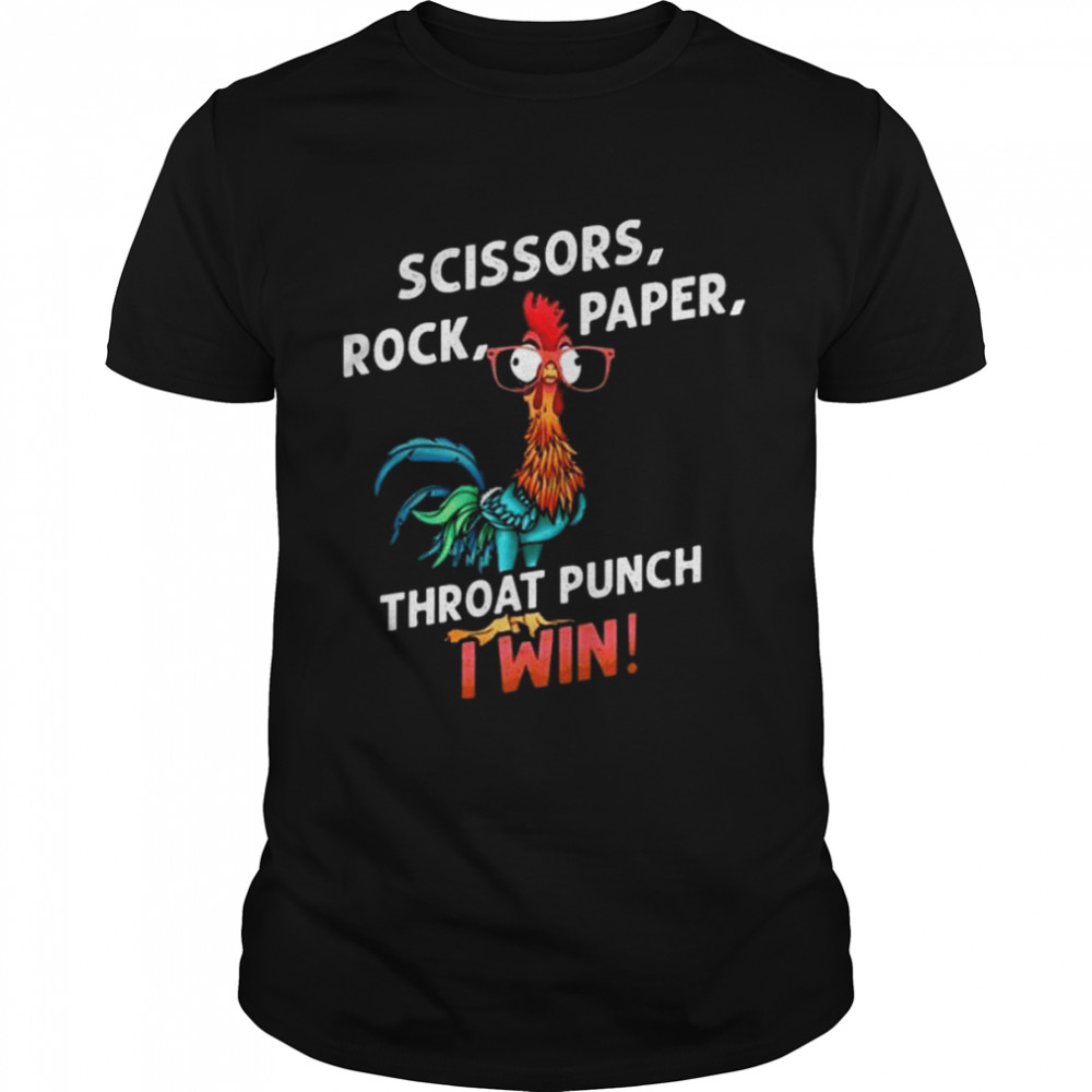 Hei scissors rock paper throat punch I hei chicken win shirt