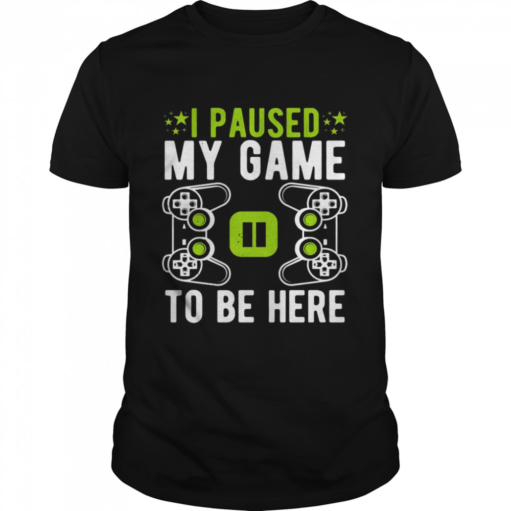 Lustiges VideospielerGeschenk mit Aufschrift I Paused My Game To Be Here Langarmshirt Shirt