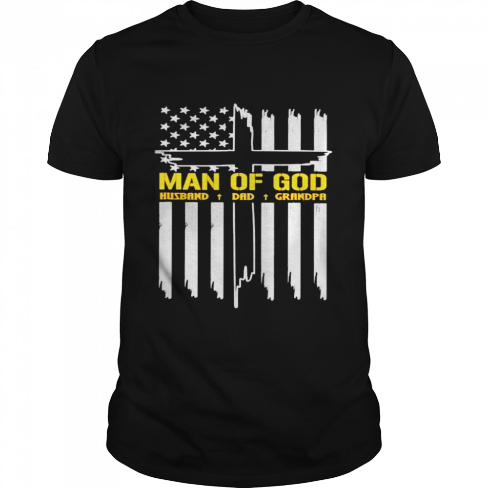Man Of God Husband Dad And Grandpa Cross American Flag Jesus Christian Shirt