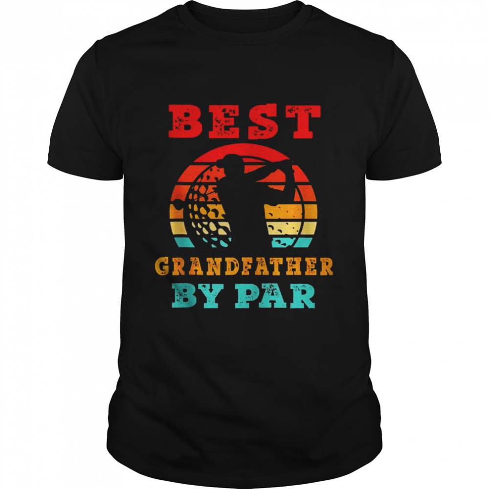 Mens For Fathers Day Best Grandfather By Par Golfing Shirt