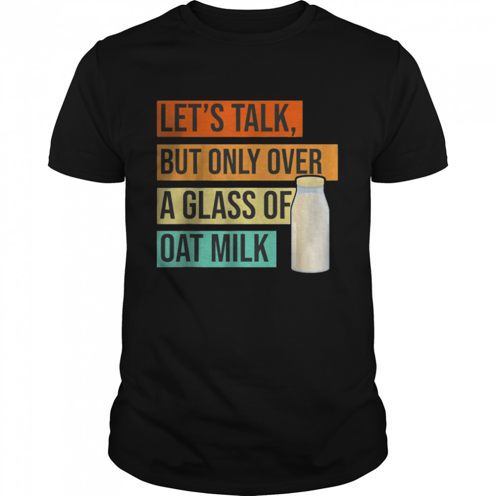 Oat Milk Dairy Free Plant Based Vegetarian Vegan Organic T-Shirt