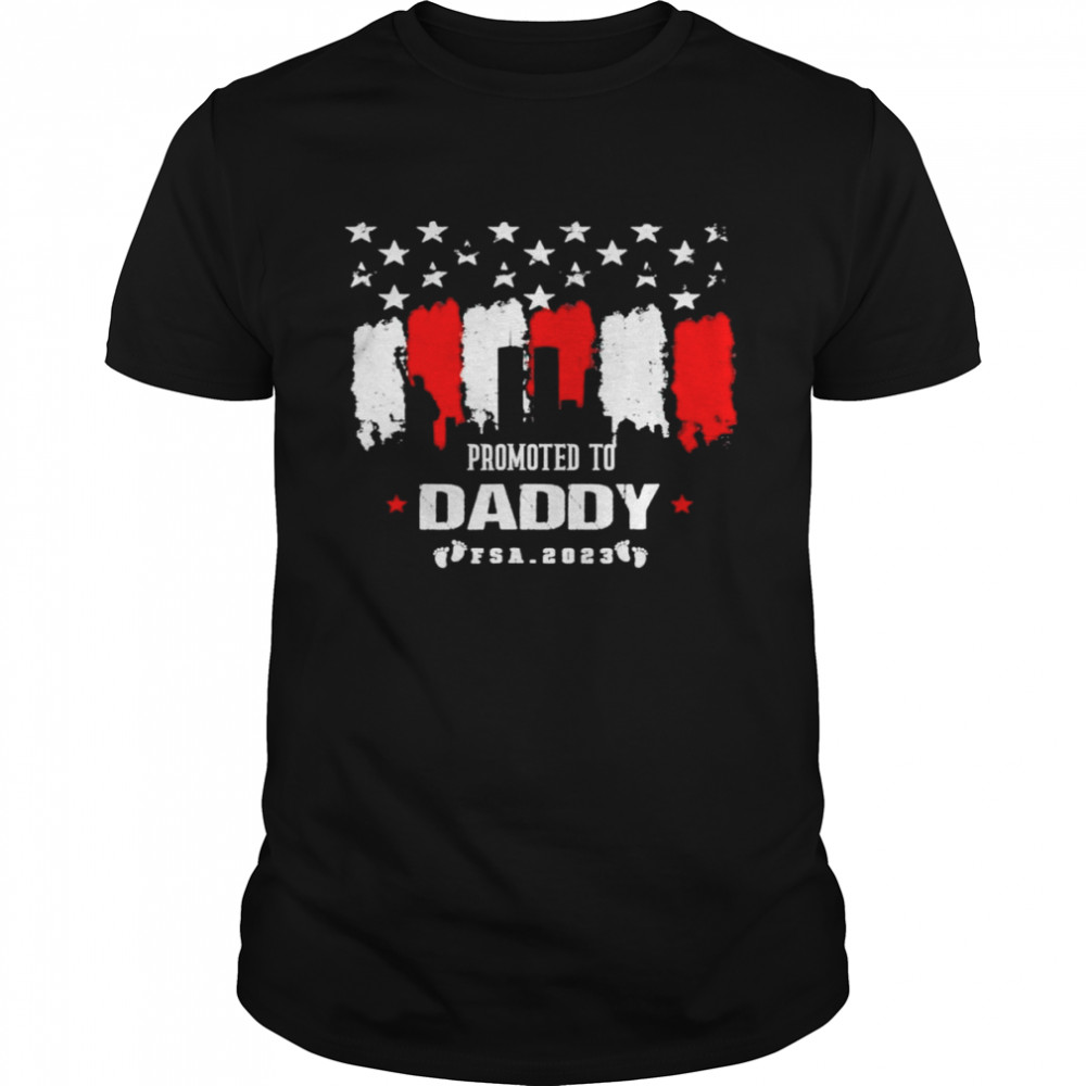 Promoted to daddy 2023 father’s day first time dad rag shirt