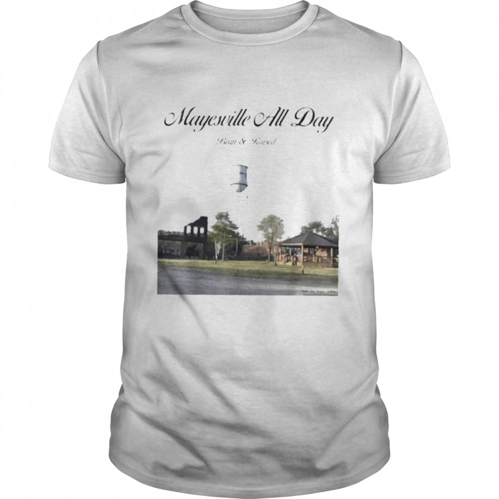 Born And Raised In Mayesville Vintage Shirt