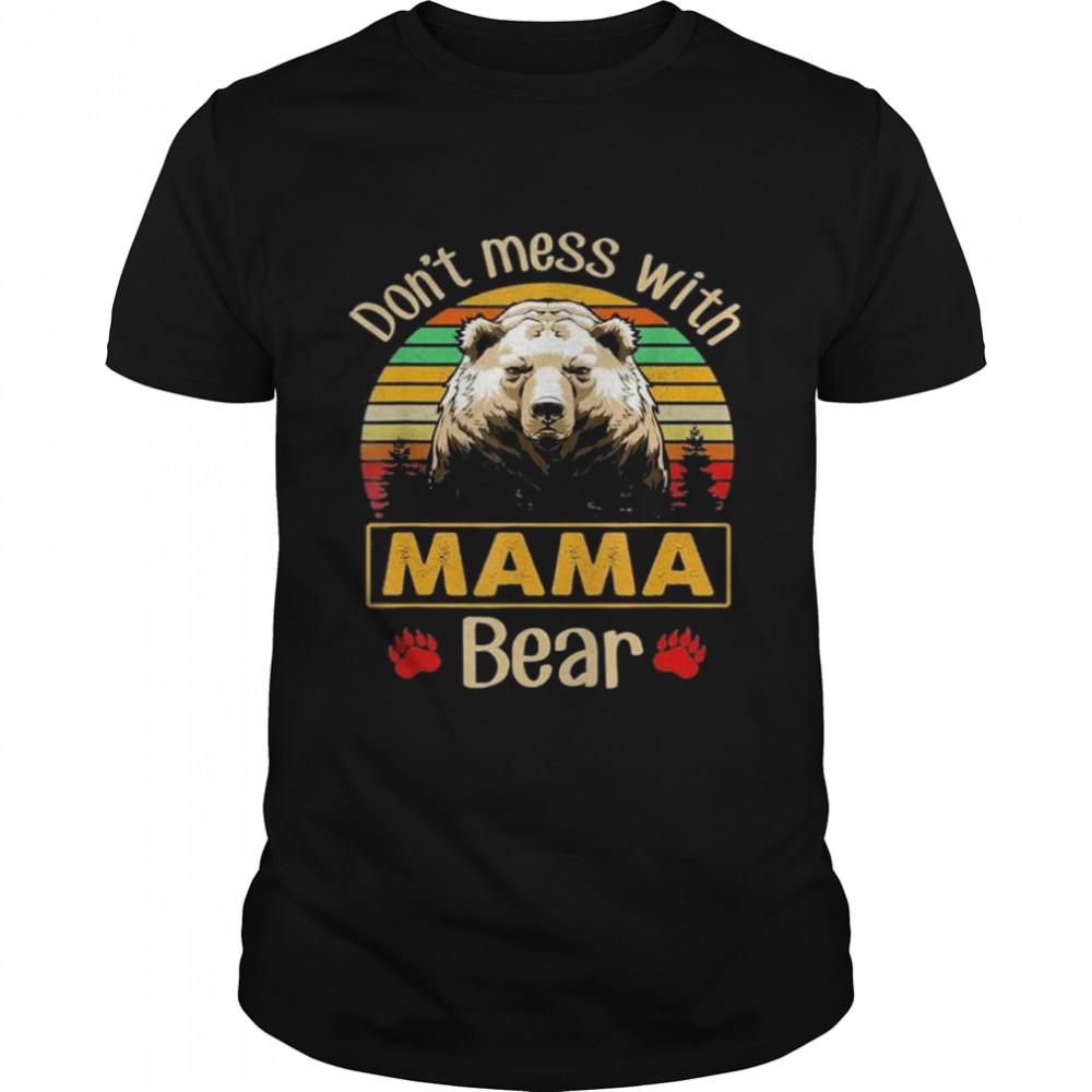 Don’t mess with mama bear vintage shirt