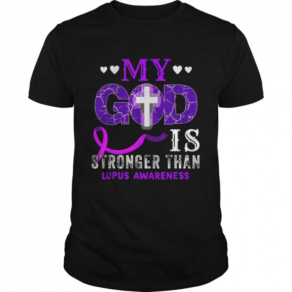 My God Is Stronger Than Lupus Awareness Month Purple Ribbon Shirt