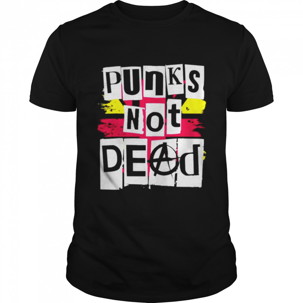 Punks not dead shirt