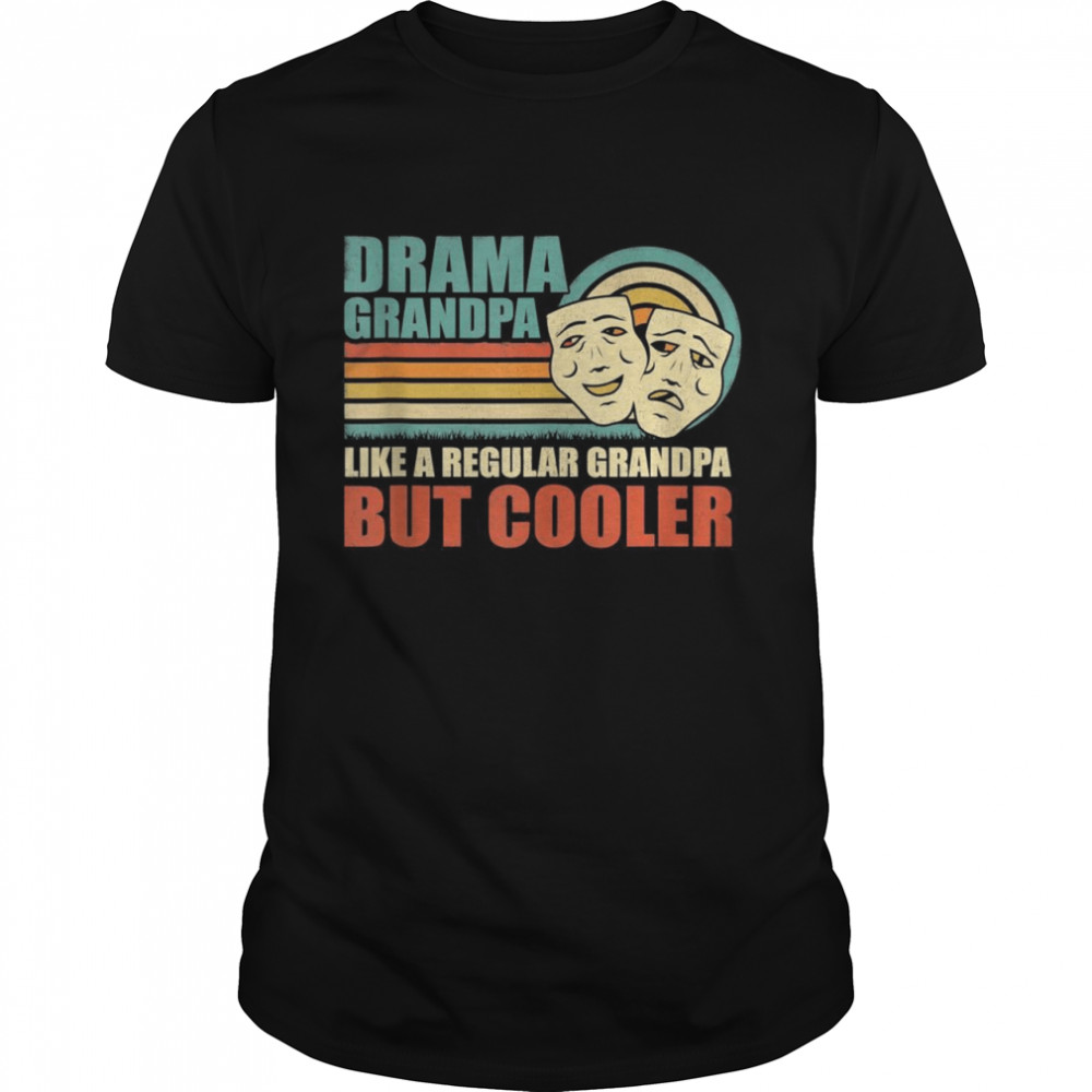 Vintage Drama Grandpa Like A Regular Grandpa Father’s Day Shirt