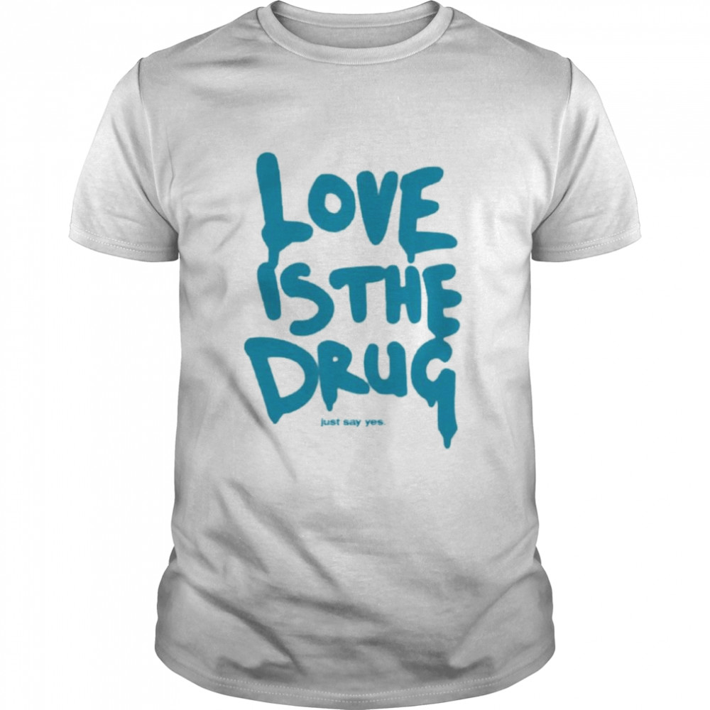 Dakota Johnson Love Is The Drug Just Say Yes Idioma Coldplay T-Shirt