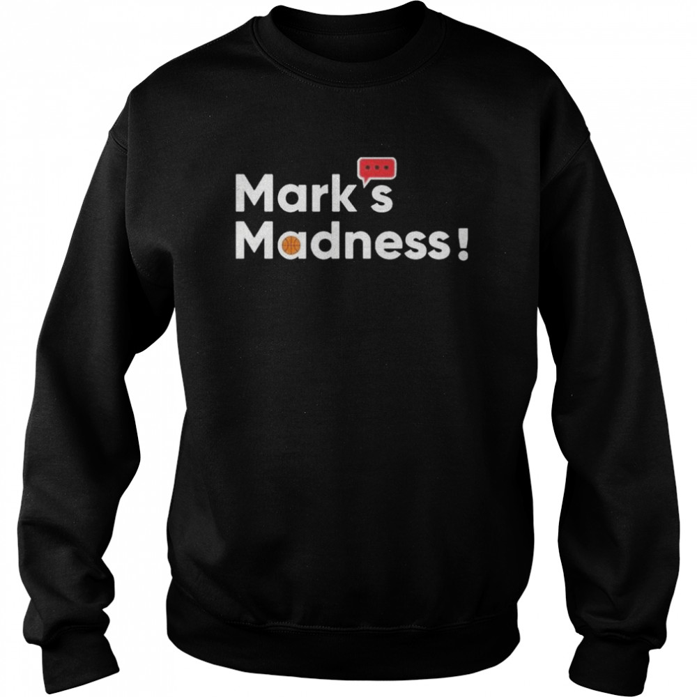 Mark’s madness mark’s thomson shirt Unisex Sweatshirt