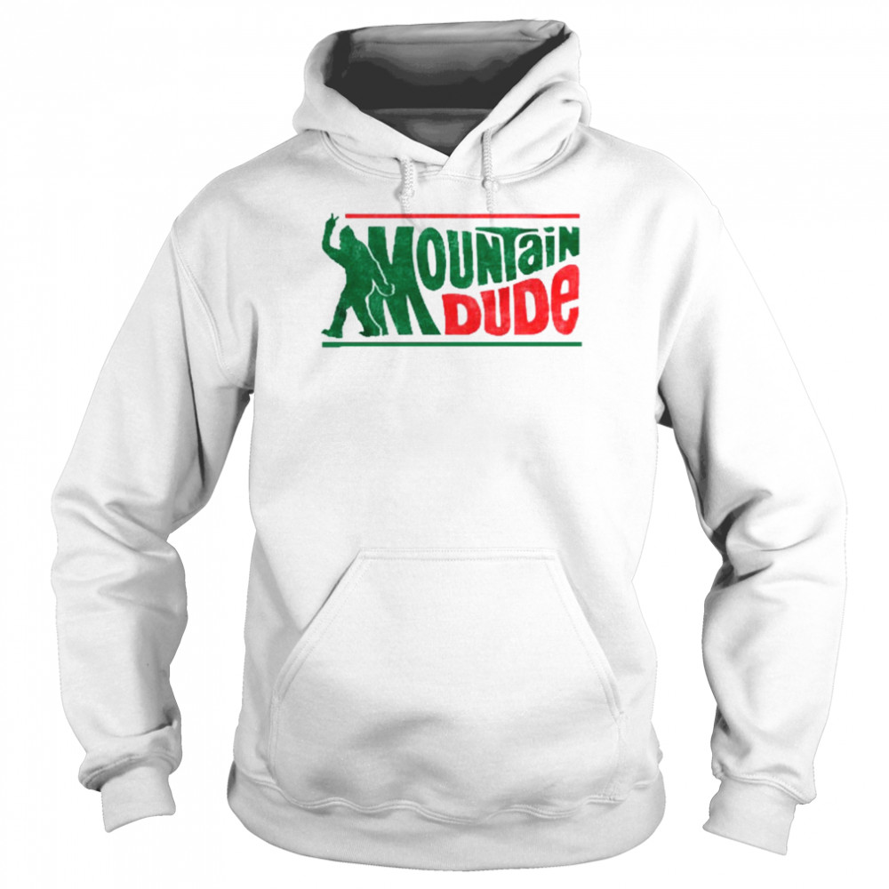 Mountain dude funny bigfoot shirt Unisex Hoodie