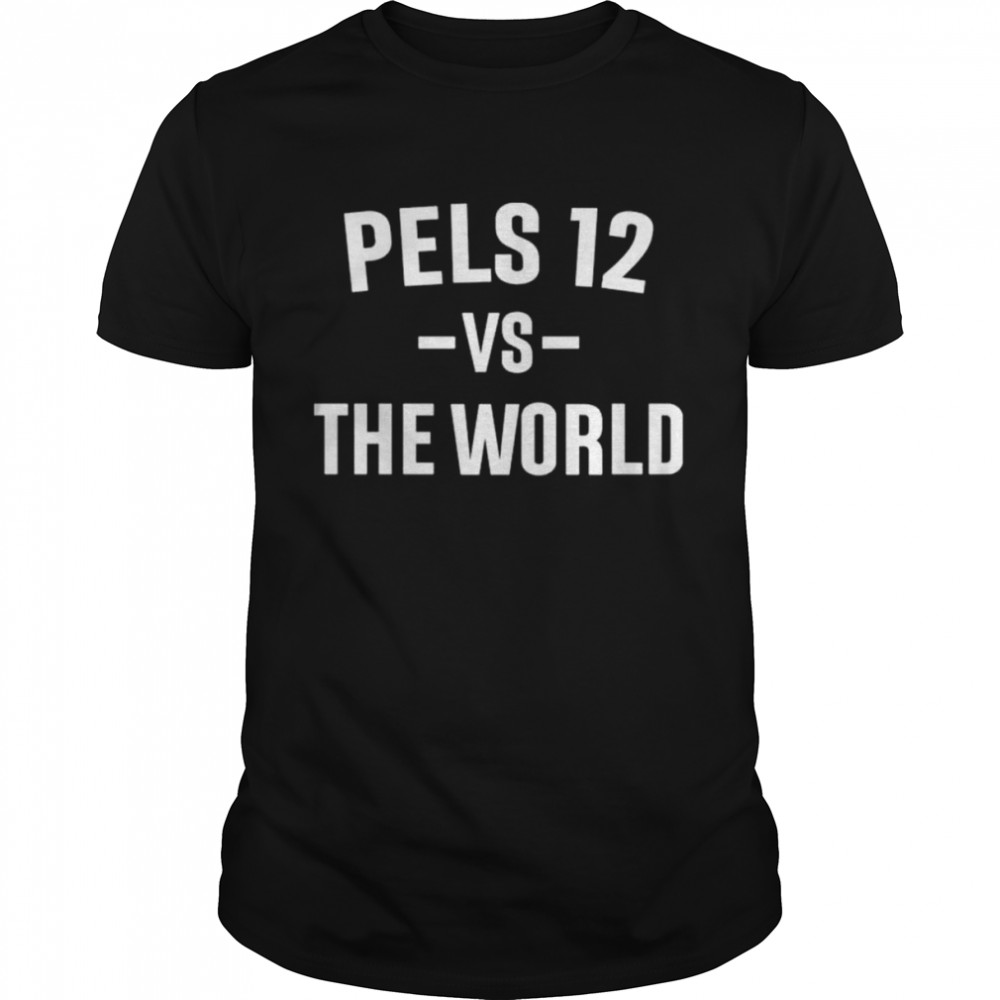 New orleans pelicans pro pels talk pels 12 vs the world shirt Classic Men's T-shirt