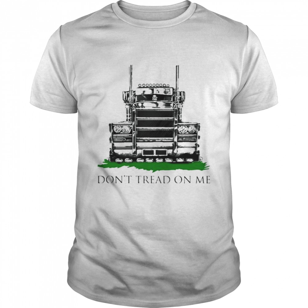 Truck don’t tread on me shirt
