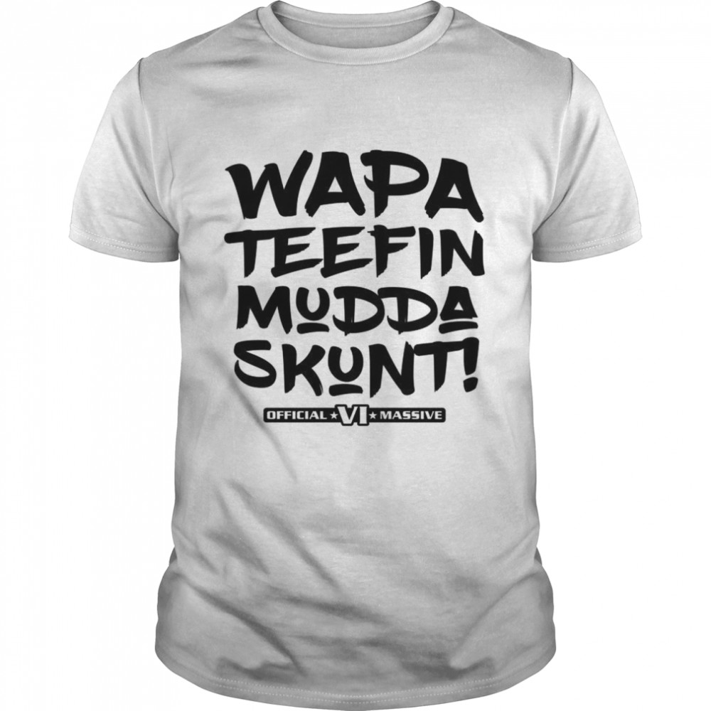 Wapafin Mudda Skunt Us Virgin Islands Massive Festival Shirt