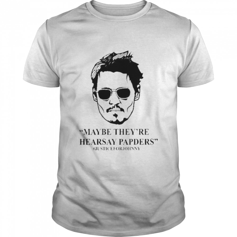 Johnny depp maybe they’re hearsay papers shirt Classic Men's T-shirt