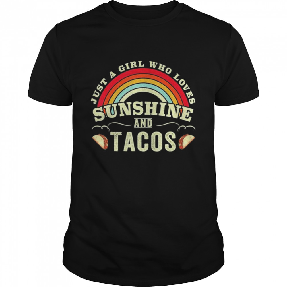 Just a girl who loves sunshine and tacos lover cinco de mayo shirt