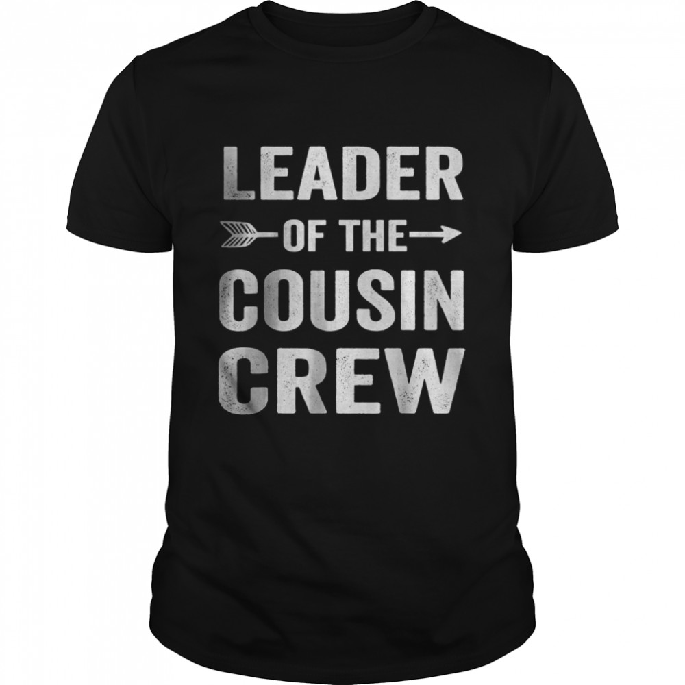 Leader of the cousin crew T-Shirt