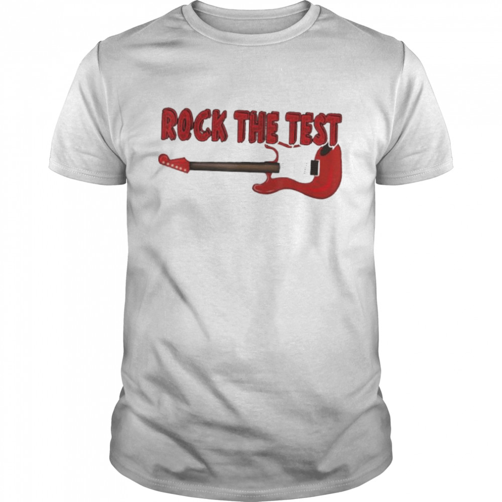 Rock The Test Guitar Teacher Test Day Testing Day Teacher Shirt