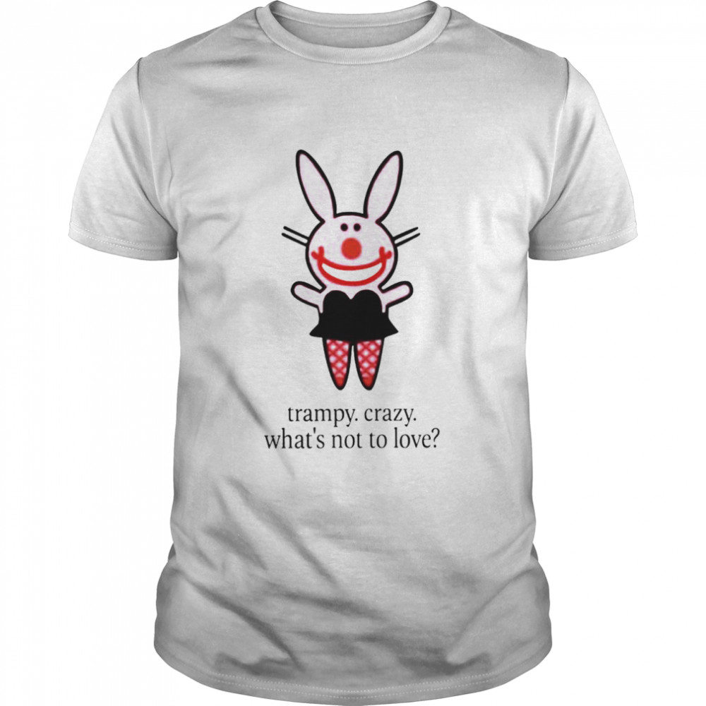 Emtlina Trampy Crazy What’s Not To Love Shirt