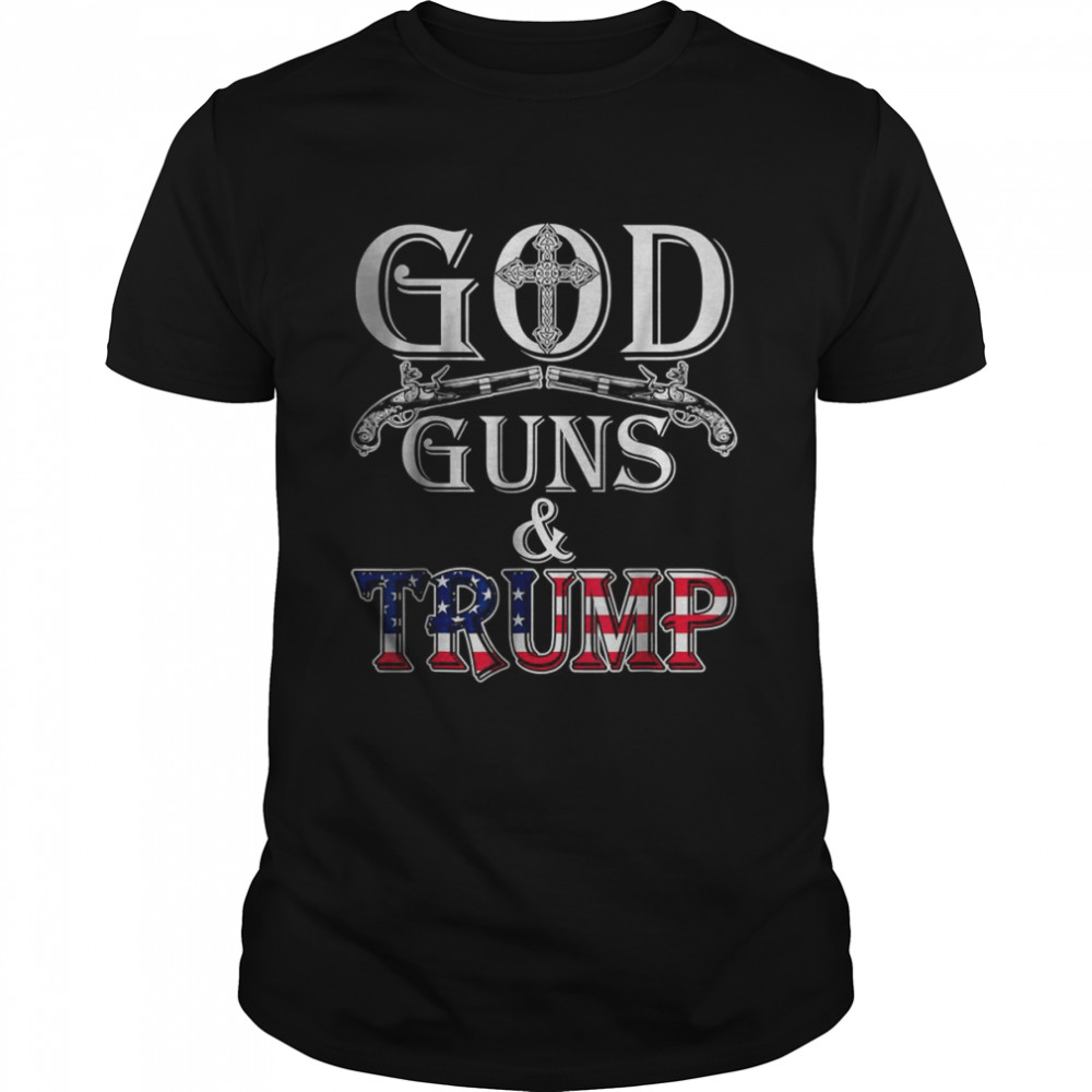 God Guns And Trump 2Nd Amendment Trump 45 T-Shirt