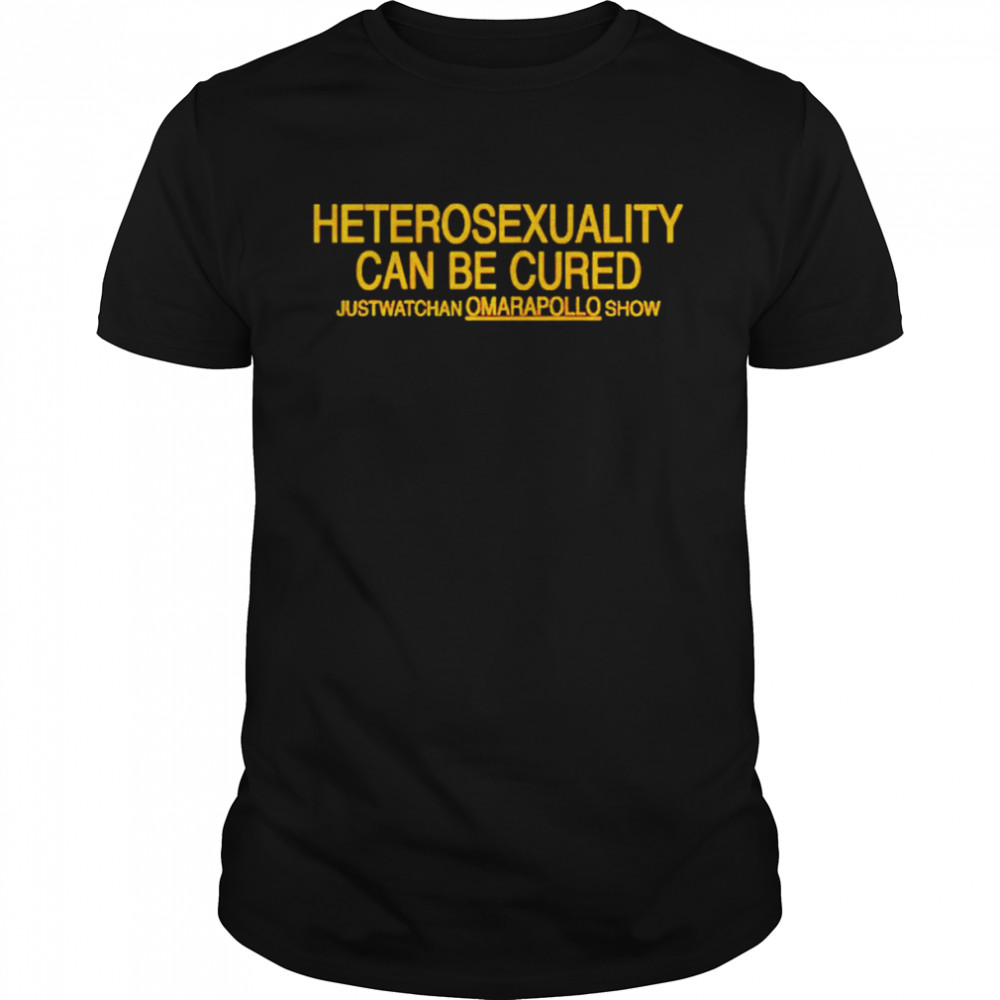 Heterosexuality Can Be Cured Shirt