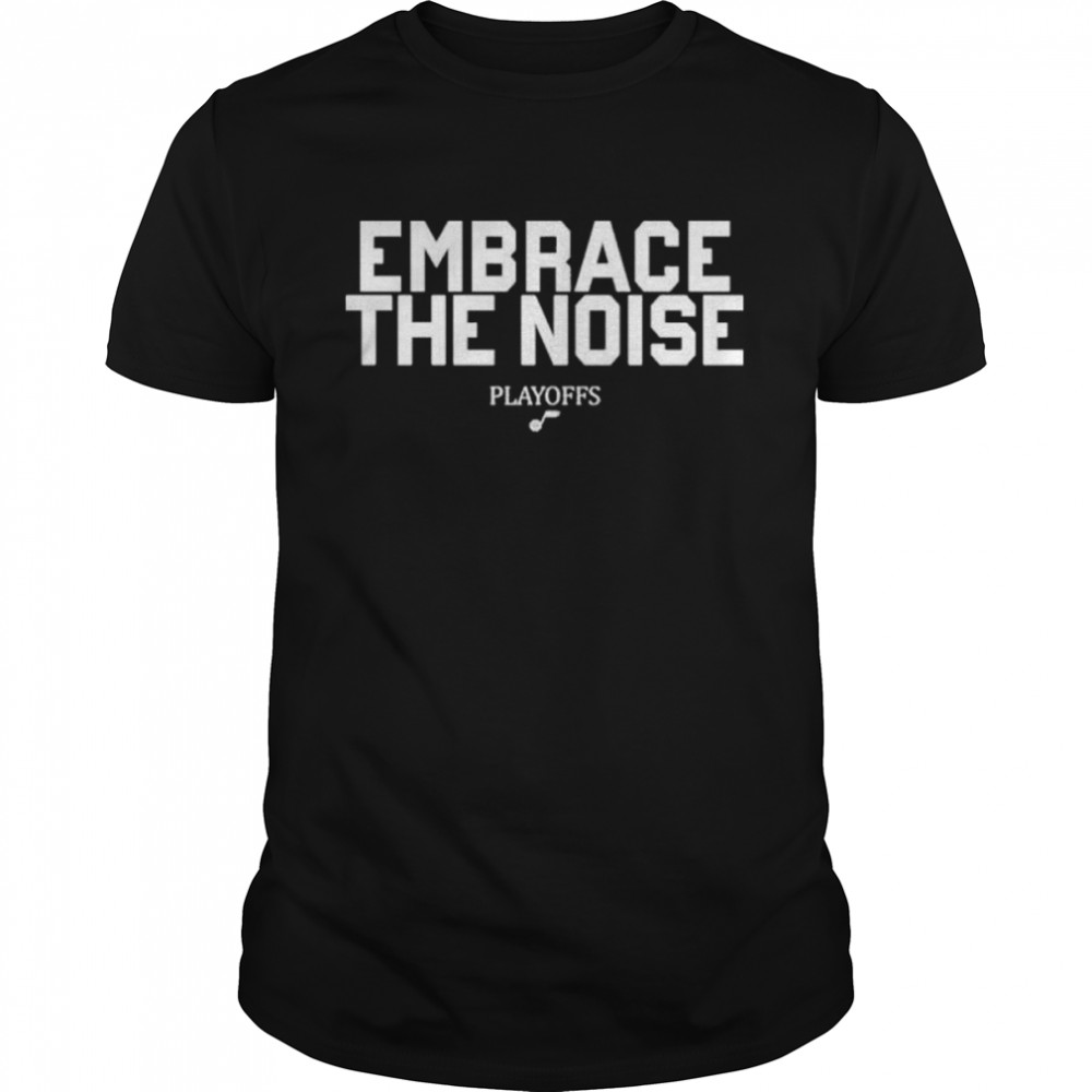 Utah jazz embrace the noise playoffs shirt