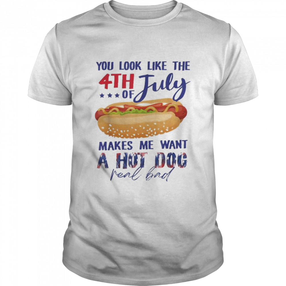 You look like the 4th of july makes me want a hot dog shirt Classic Men's T-shirt
