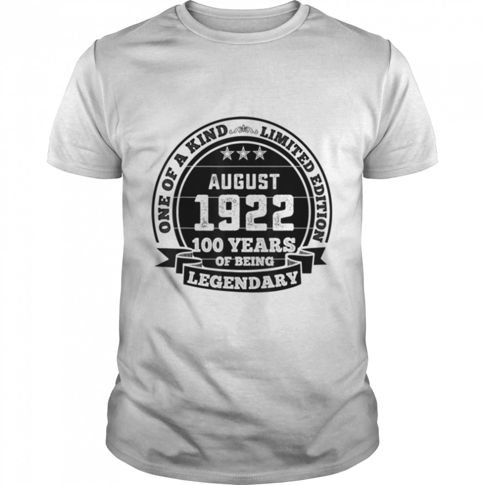 August 1922 100th Birthday Gift 100 Years Of Being Legendary T-Shirt B09ZDVW2LX