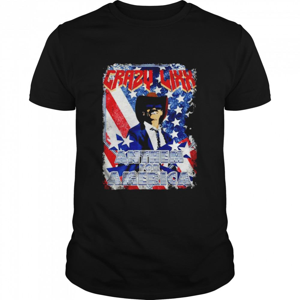 Crazy Lixx Anthem For America Shirt