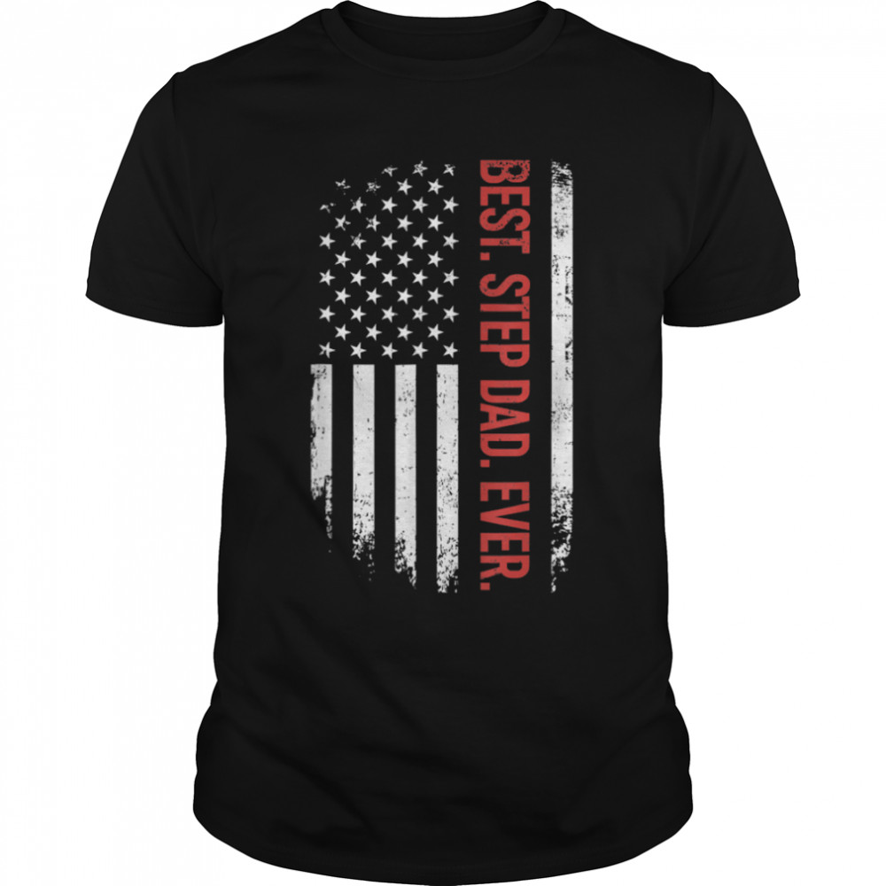 Father'S Day Best Step Dad Ever With Us American Flag T-Shirt B09Zf3F72D