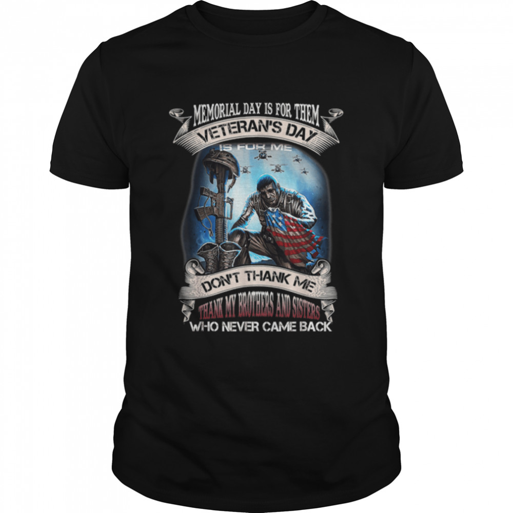 Memorial Day Is For Them Veteran'S Day Is For Me Veteran T-Shirt B09Zdjy9Y4
