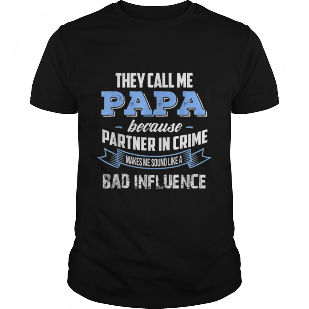 Mens They Call Me Papa Funny Gifts Shirts Papa Partner In Crime T-Shirt B09Zf1D2Qy