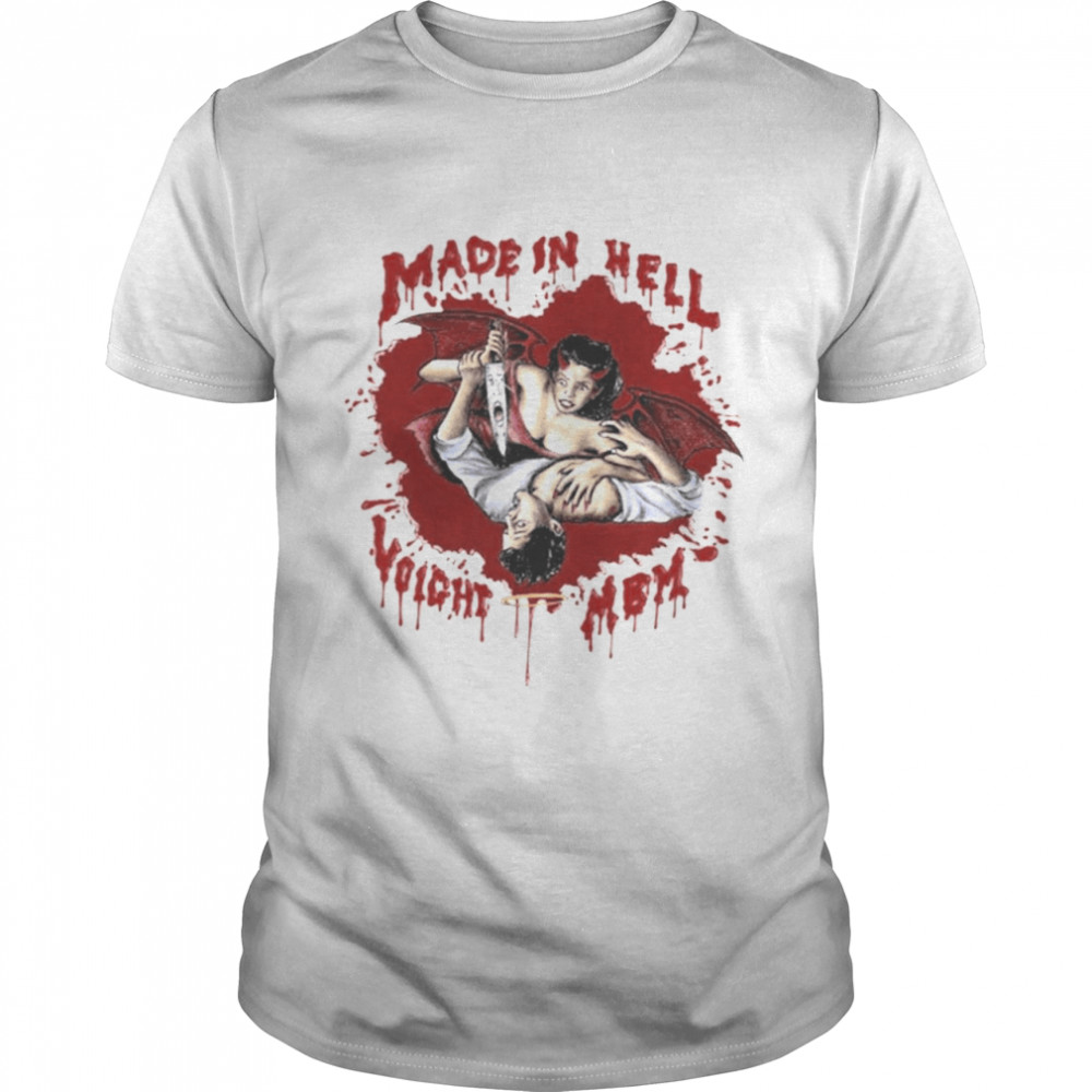 Official made In Hell Voight Mbm Shirt