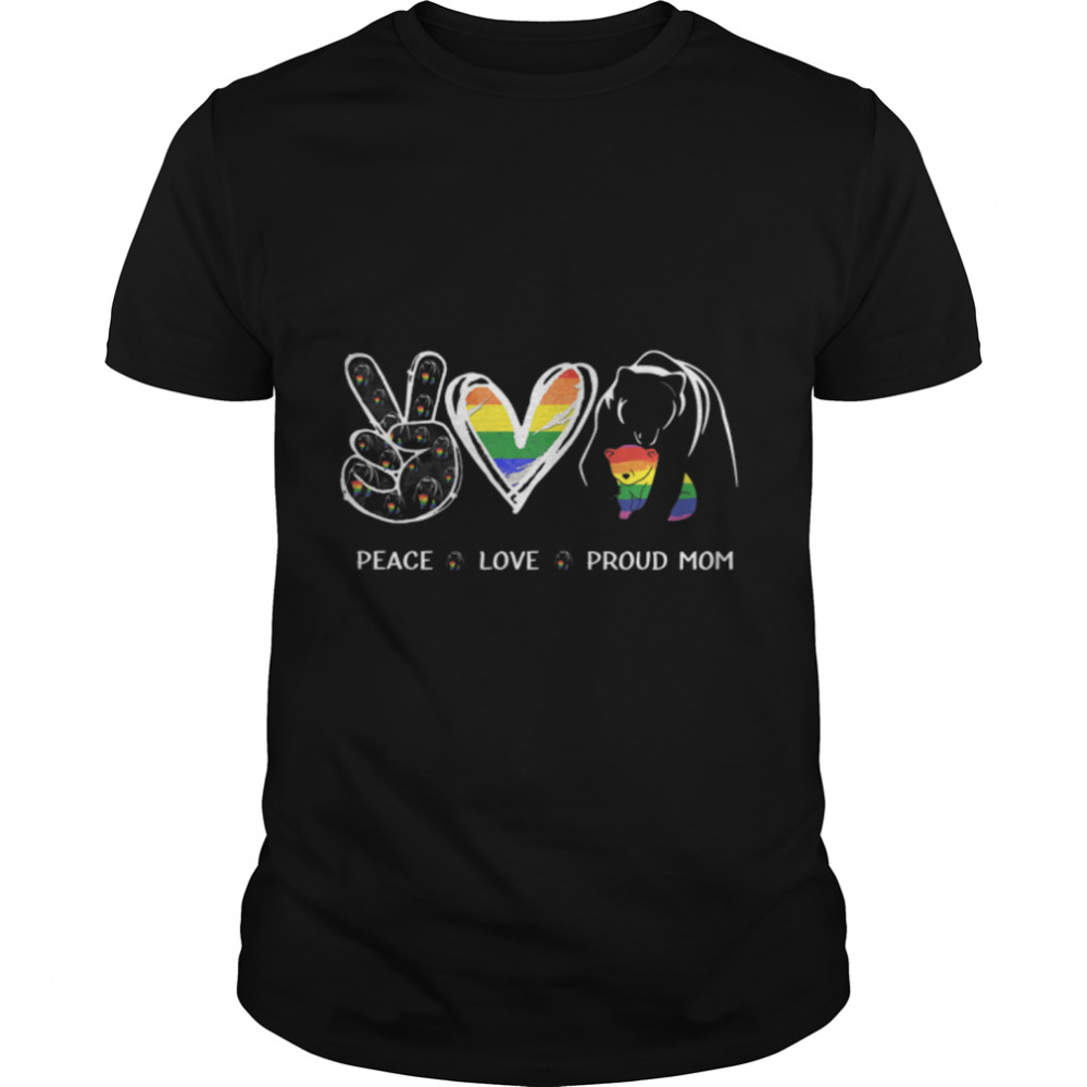 Womens Peace Love Proud Mom Lgbt Pride Support Lgbtq T-Shirt B09Zdy68M2