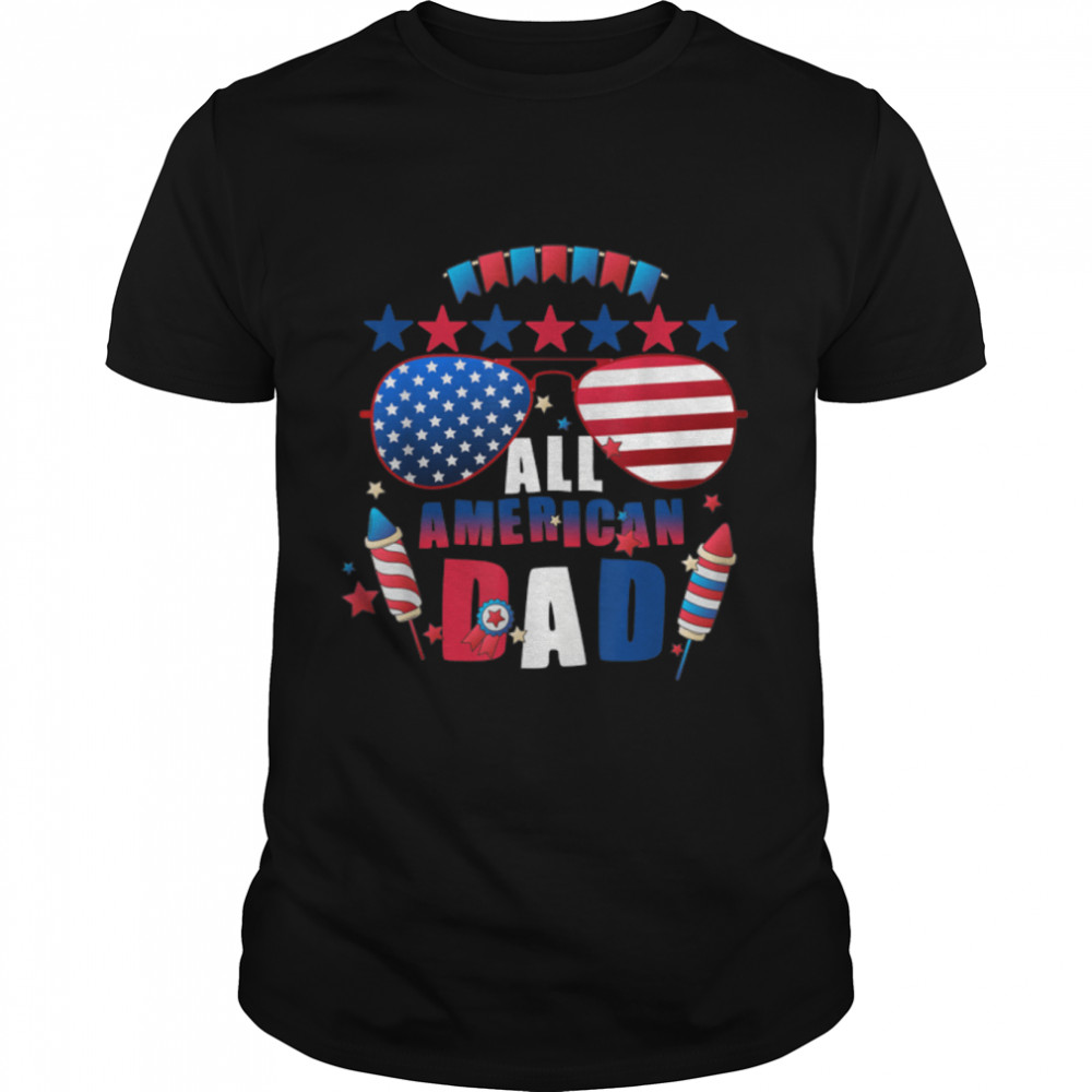 All American Dad 4Th Of July Fathers Day Men Matching Family T-Shirt B09Zfmg7J5