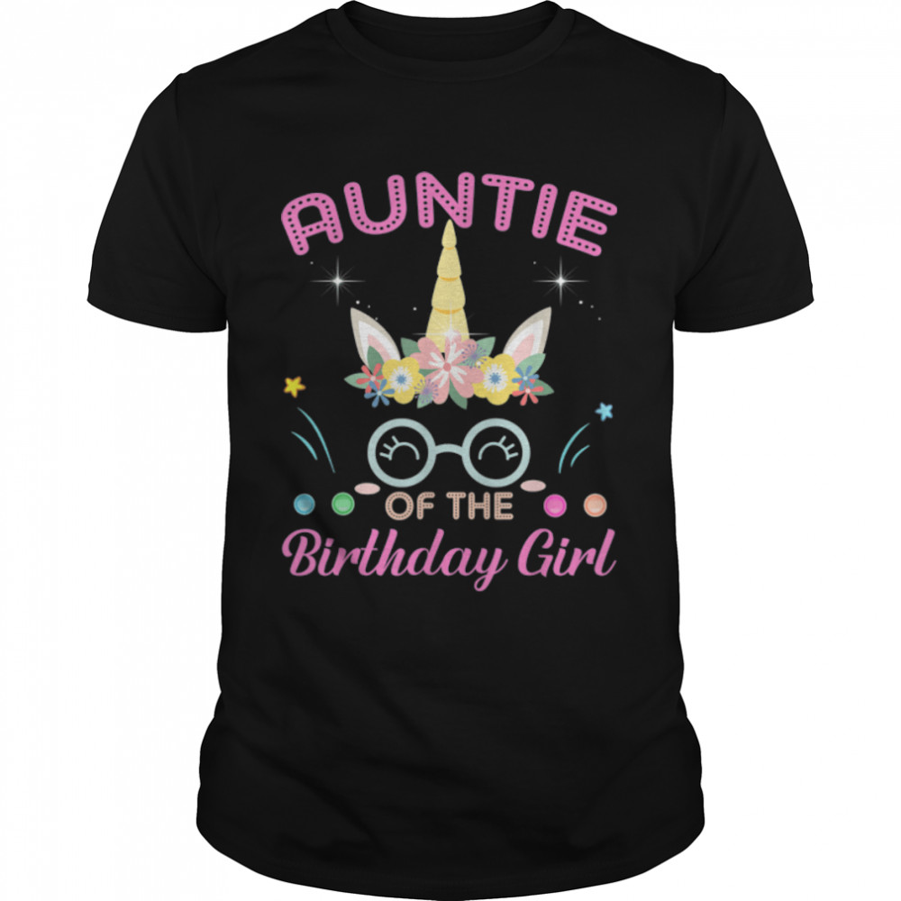 Auntie Of The Birthday Girl Flower Unicorn Mothers Day T-Shirt B09ZDXVDVR