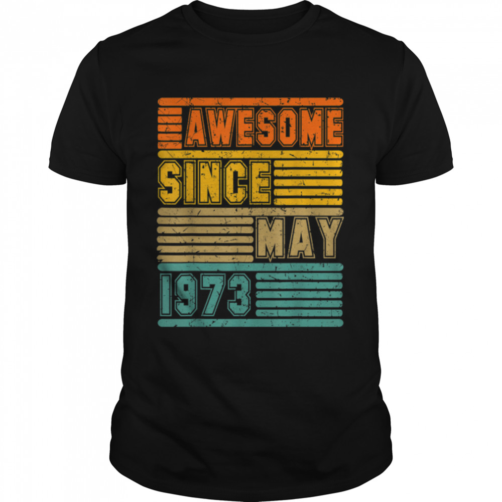 Awesome Since May 1973 Vintage 49th Men And Women Birthday T-Shirt B09ZDZW8G5
